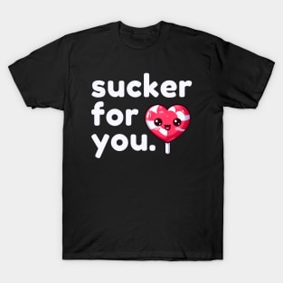 Sucker for You Valentine's Day T-Shirt